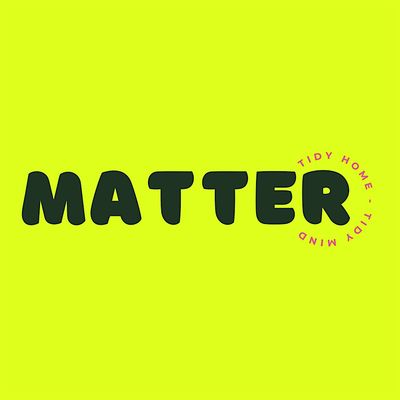 Matter - Tidy Home, Tidy Mind