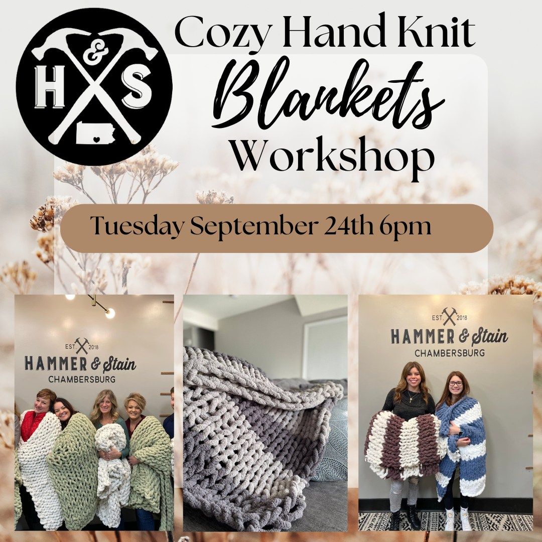 Tuesday September 24th- Cozy Hand Knit Blanket Workshop 6pm