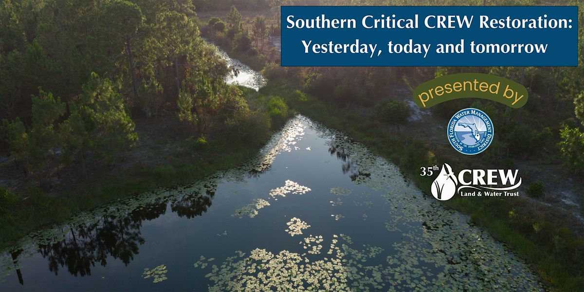 Southern Critical CREW Restoration: Yesterday, today and tomorrow