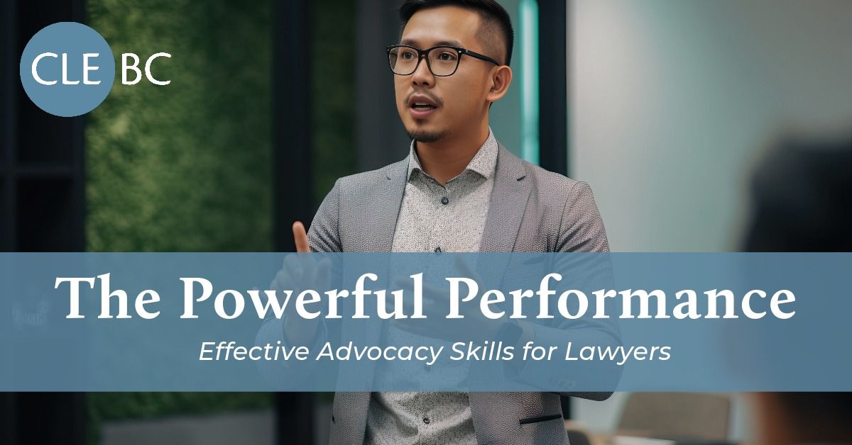 The Powerful Performance: Effective Advocacy Skills for Lawyers