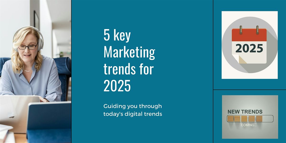 5 Marketing Trends for 2025 you can't ignore