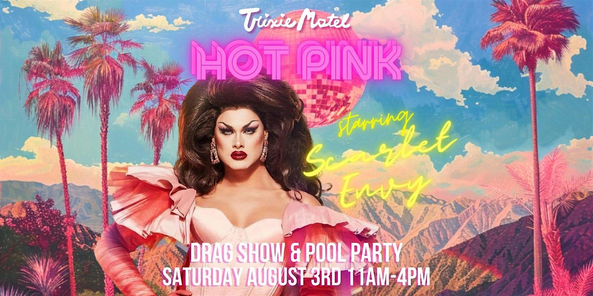 Trixie Motel presents HOT PINK SUMMER staring Scarlet Envy