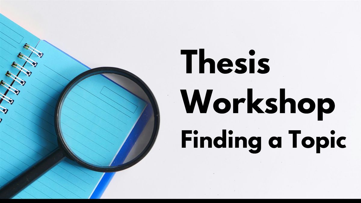 Thesis Workshop : Topic