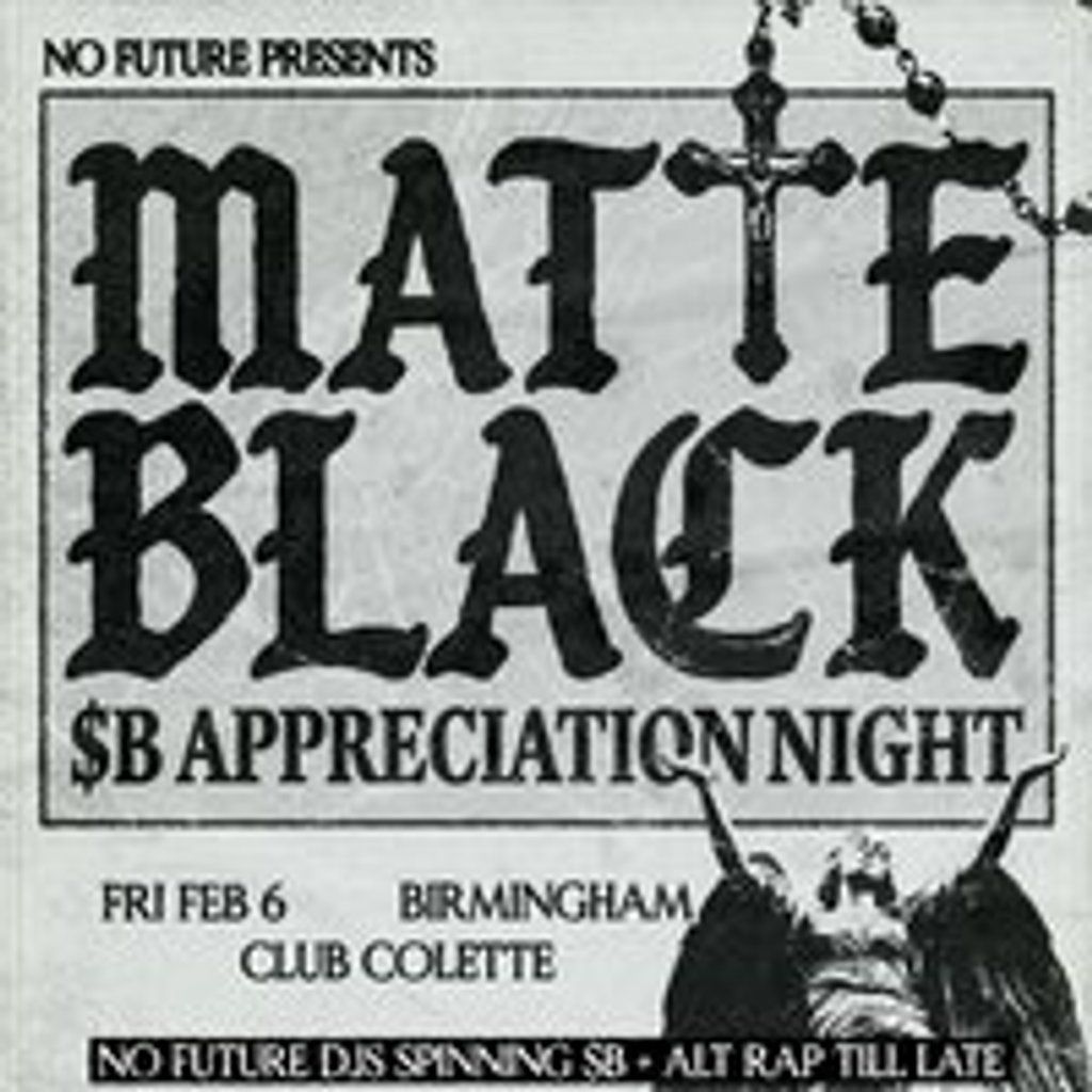 Matte Black: $B Appreciation Night - Birmingham