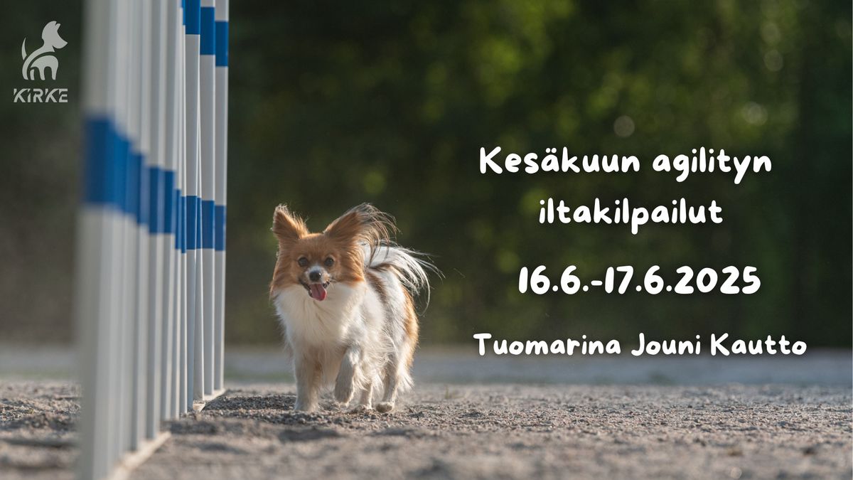 KirKe Kes\u00e4kuun agilityn iltakilpailut 16.6.-17.6.2025