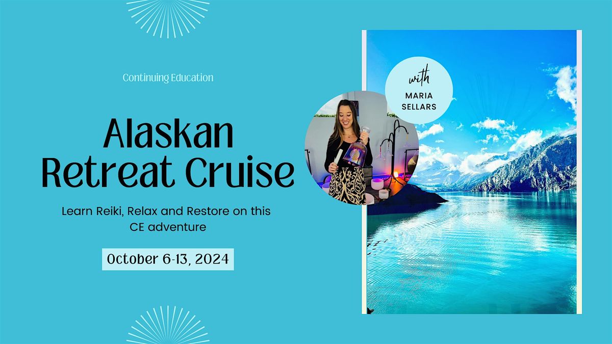 Reiki and Restore- Alaskan Cruise Retreat