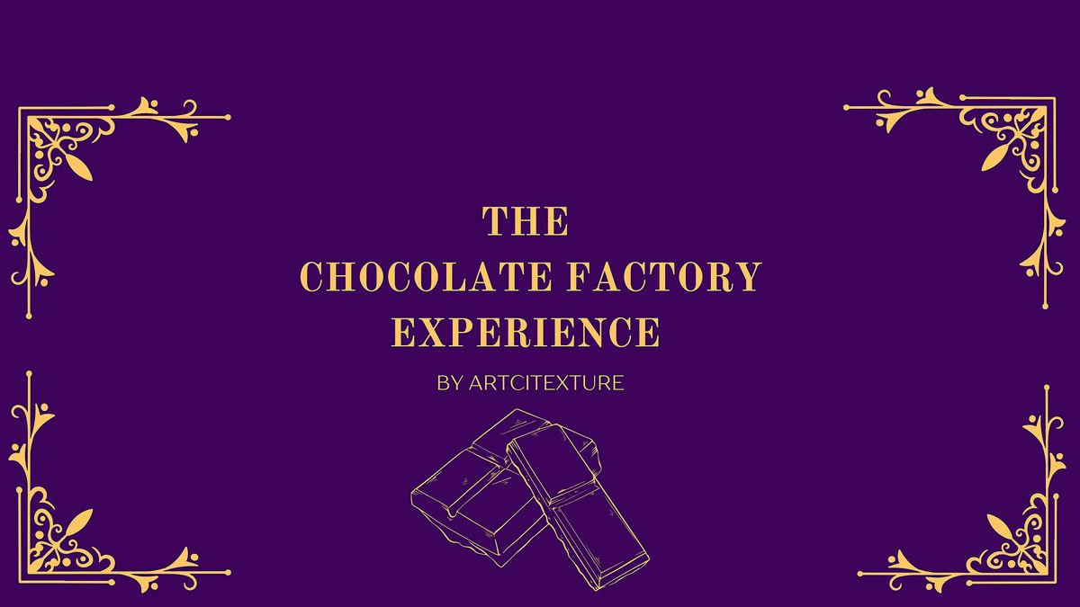 The Chocolate Factory Experience