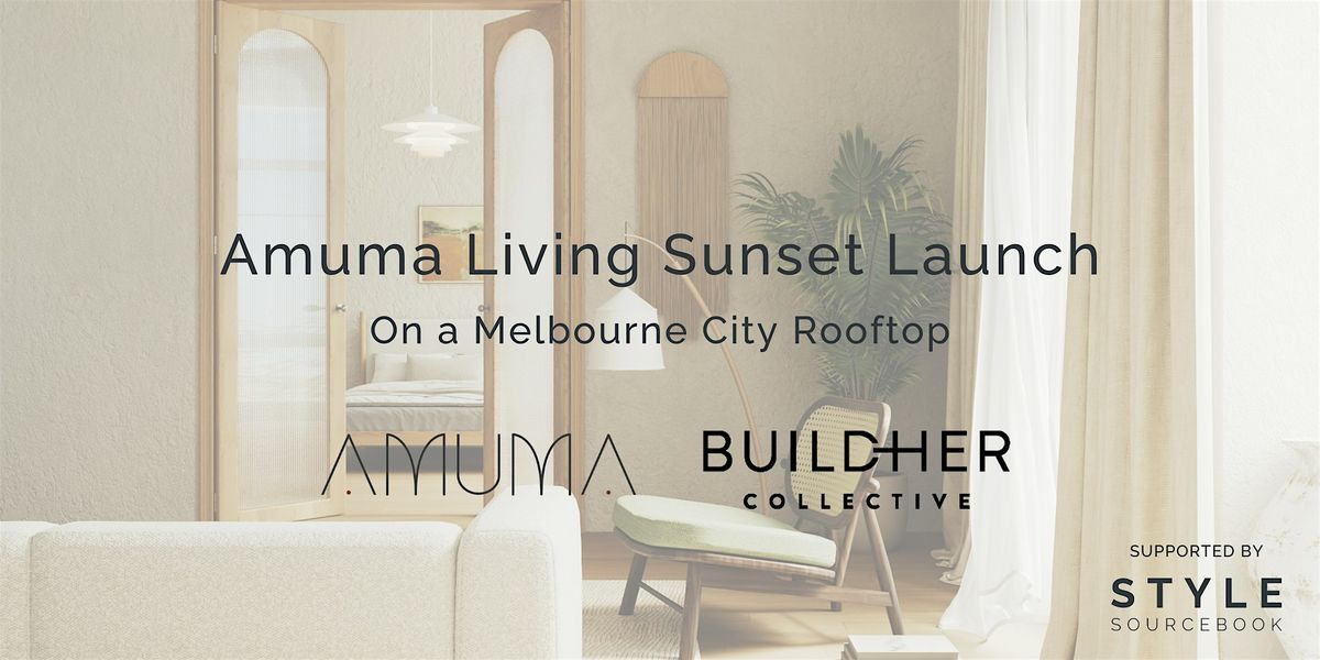 Amuma Living Sunset Launch Featuring Rebeka from BuildHer Collective