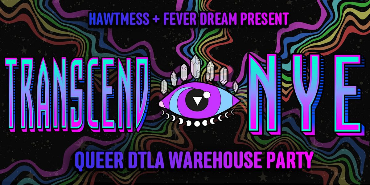 TRANSCEND : New Years Eve! QUEER DTLA Warehouse Dance Party : (LGBTQIA+ ...