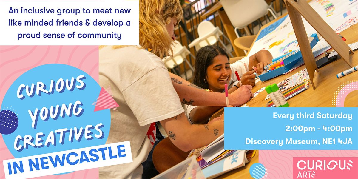 Curious Young Creatives - (Newcastle)