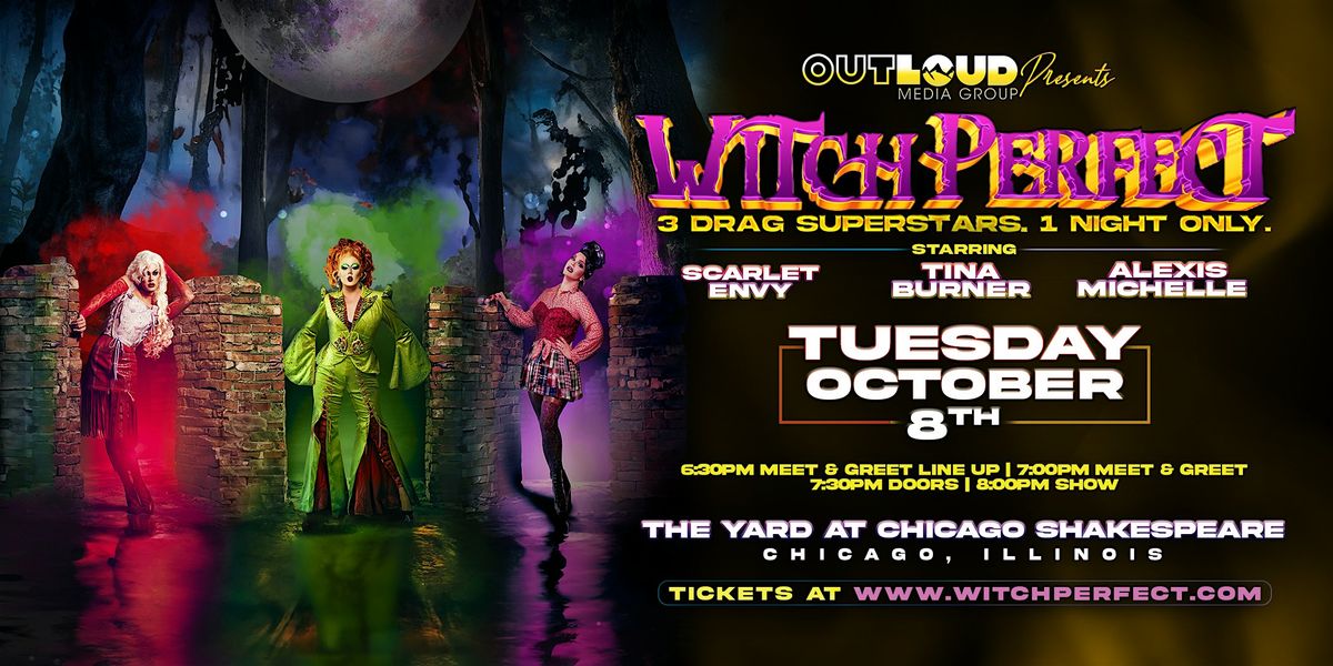 Witch Perfect with Tina Burner, Alexis Michelle and Scarlet Envy - Chicago