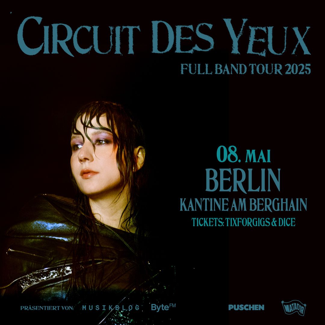 Circuit des Yeux - Kantine am Berghain, Berlin