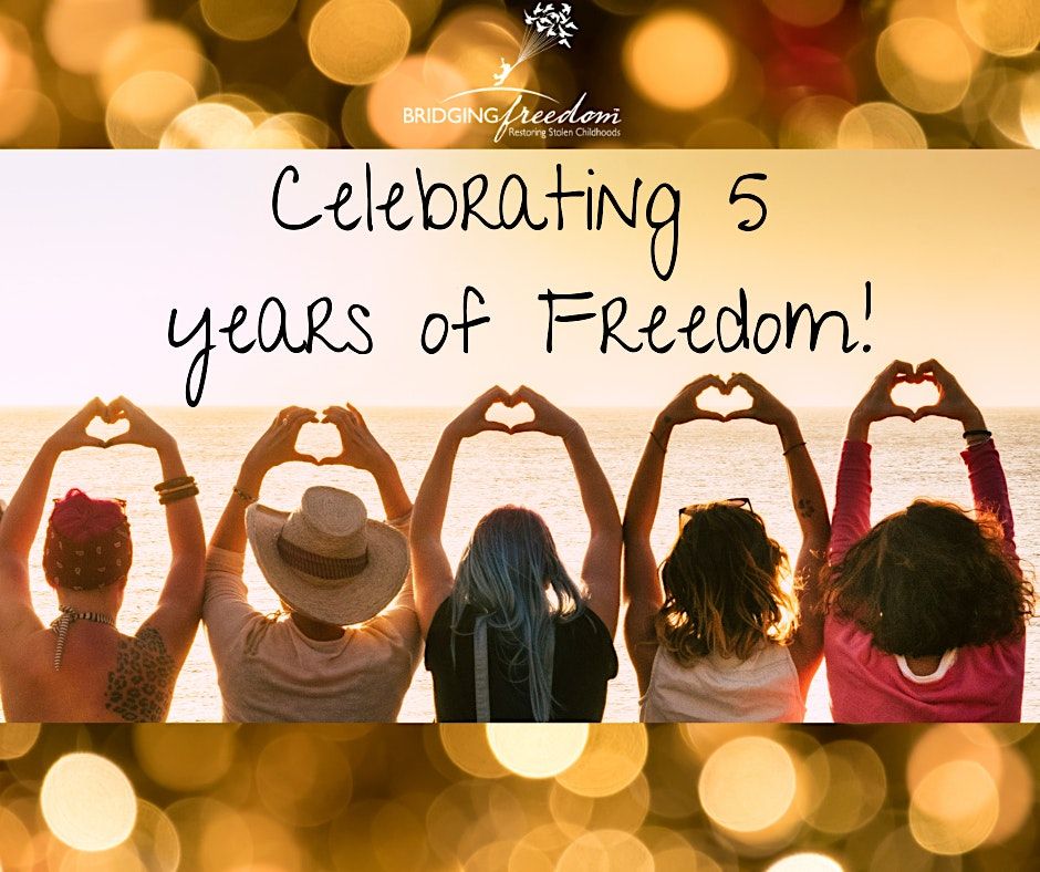 Copy of Celebration of Freedom: Celebrating 5 Years!