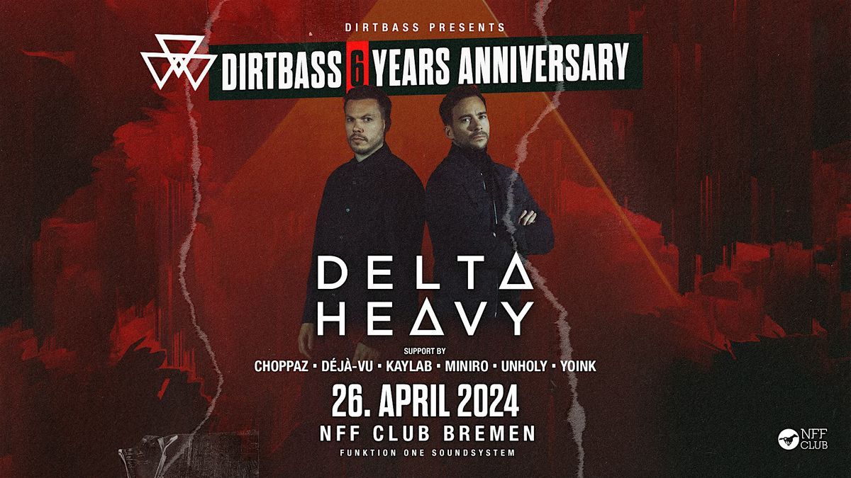 Dirtbass 6 Years Anniversary w\/ DELTA HEAVY