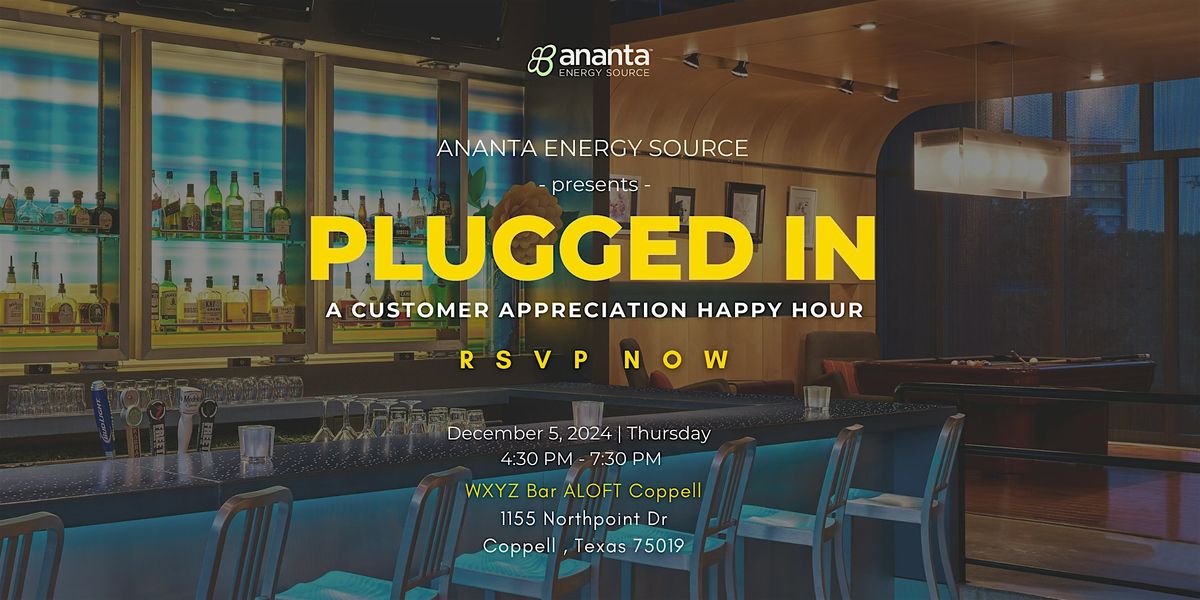 PLUGGED IN - Ananta Client Appreciation Happy Hour