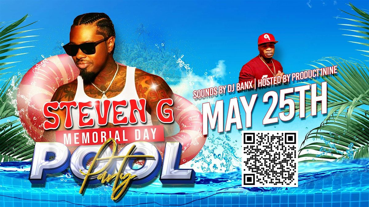 CLUB ENCORE PRESENTS: STEVEN G MEMORIAL DAY POOL PARTY - 21&OVER