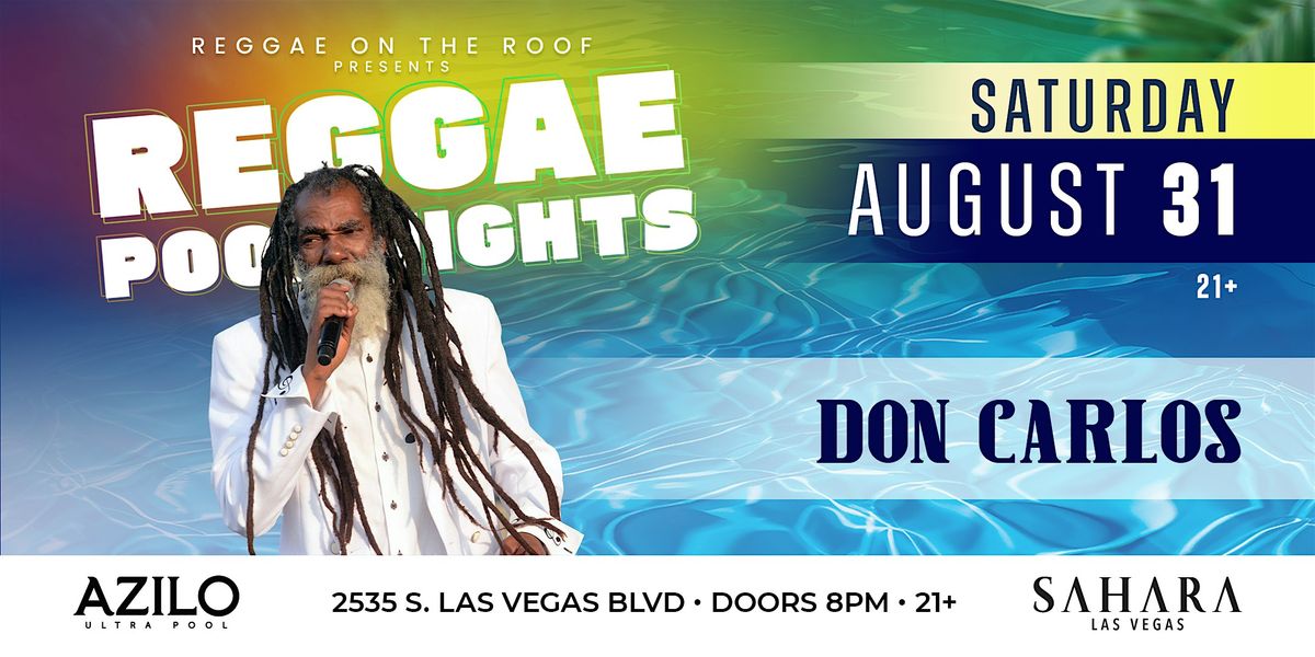 Reggae Pool Night with the Legendary DON CARLOS Live at AZILO Ultra Pool