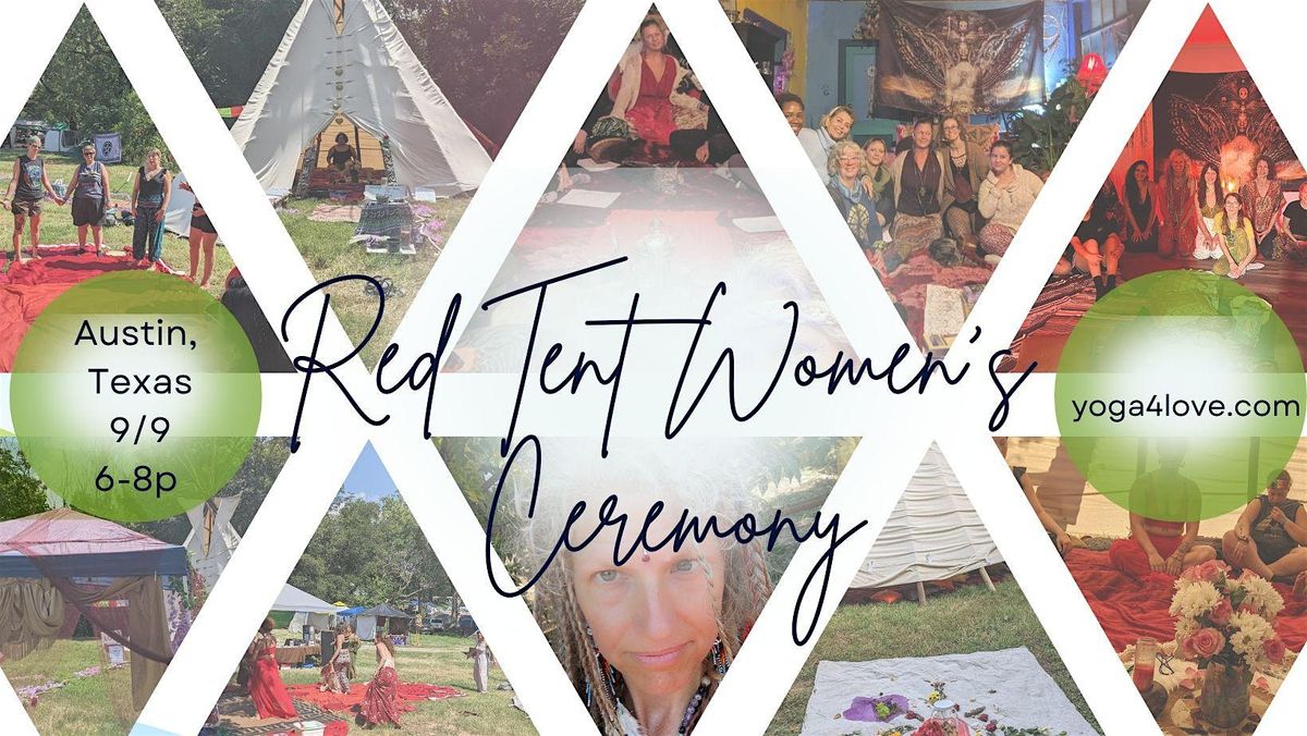 Red Tent Women's Ceremony in East Austin on Sacred Land