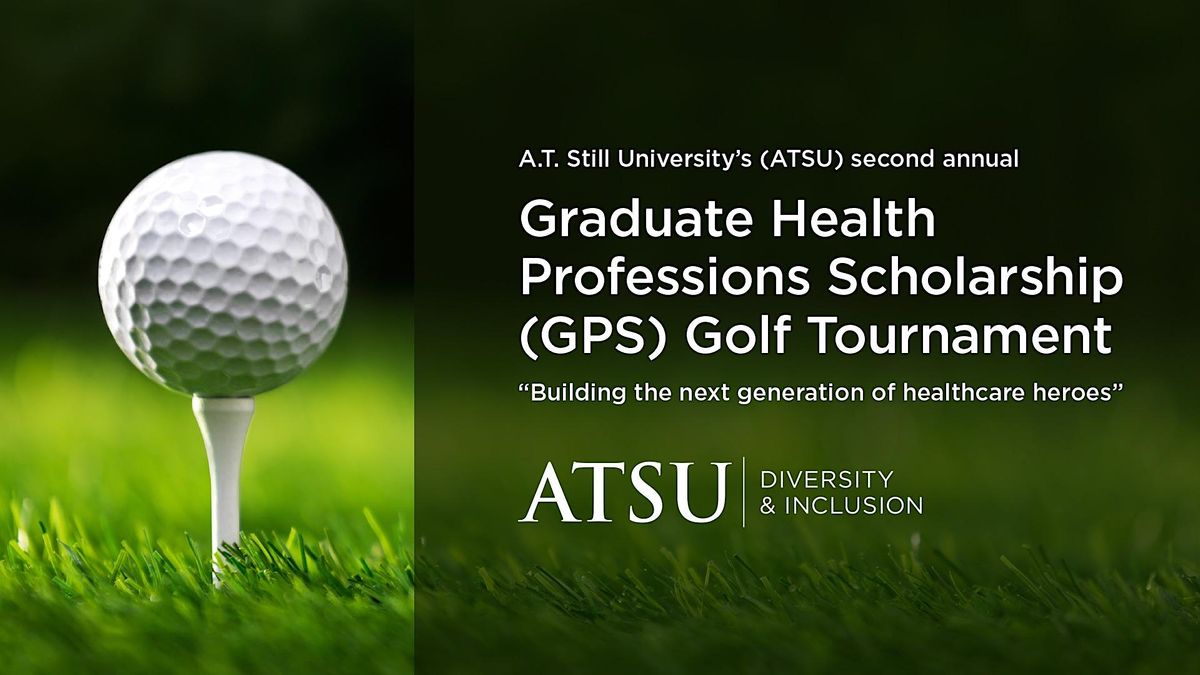 2024 A.T. Still University GPS Scholarship Golf Tournament