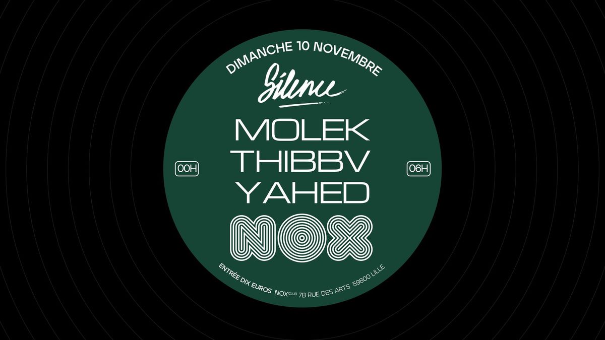 Nox club x Silence w\/ Molek, Thibbv, Yahed (Veille de jour f\u00e9ri\u00e9) 