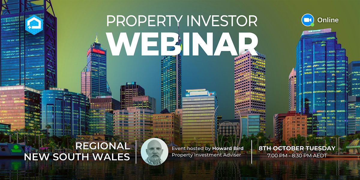 FREE Regional NSW Property Investor Webinar 08\/10\/24, Tuesday