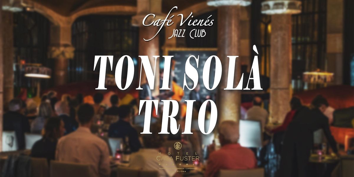Jazz en directo: TONI SOL\u00c0 TRIO  (Swing)