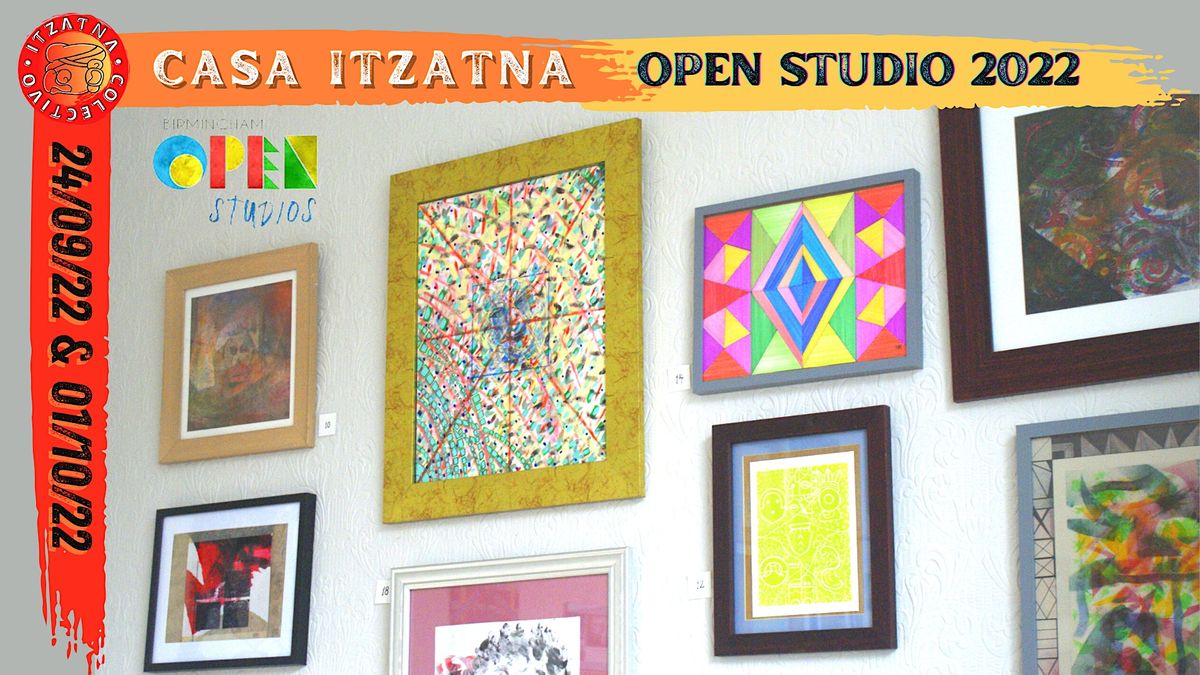 DAY 2 - CASA ITZATNA Open Studio 2022 \/\/ Birmingham Open Studios