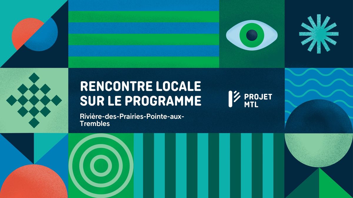 Rencontre locale sur le programme et assembl\u00e9e g\u00e9n\u00e9rale - Rivi\u00e8re-des-Prairies-Pointe-aux-Trembles