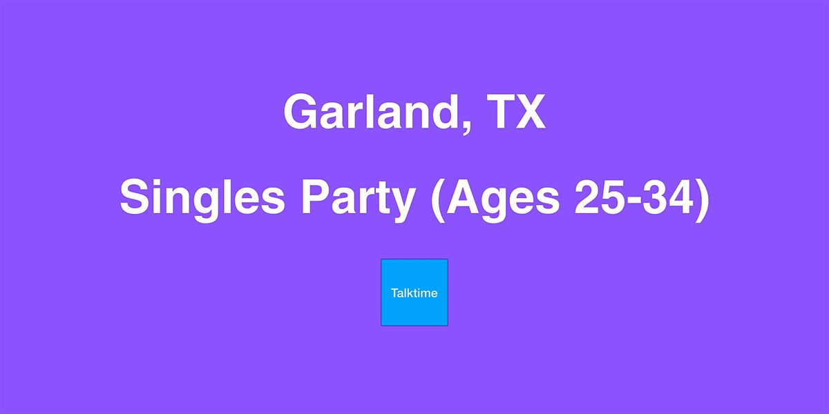 Singles Party (Ages 25-34) - Garland