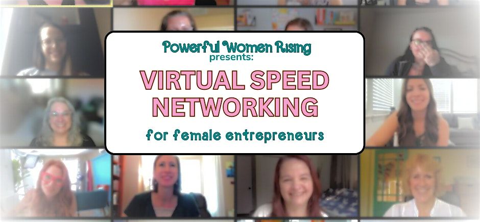 Powerful Women Rising - Virtual Speed Networking Event