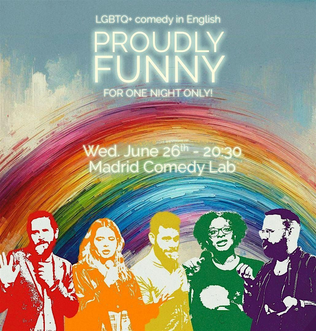 Proudly Funny: The Pride Month LGBTQI+ Comedy Show : ONE TIME ONLY