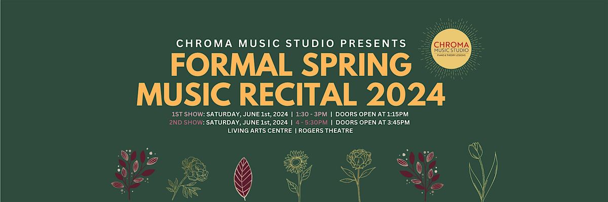 Chroma Music Studio Presents: Formal Spring Music Recital 2024 (1st Show)