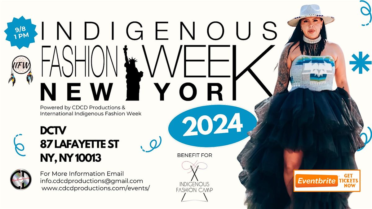 Indigenous Fashion Week New York Powered by CDCD Productions and IIFW