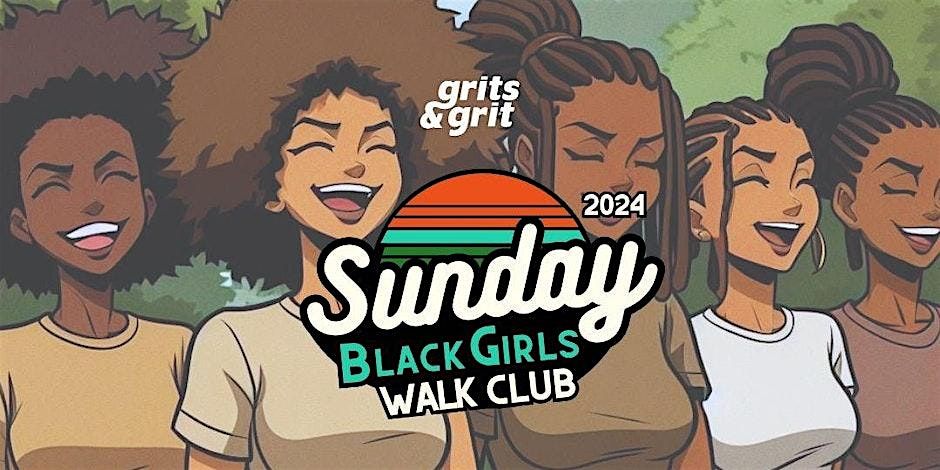 Grits & Grit presents: Sunday Black Girls Walk Club