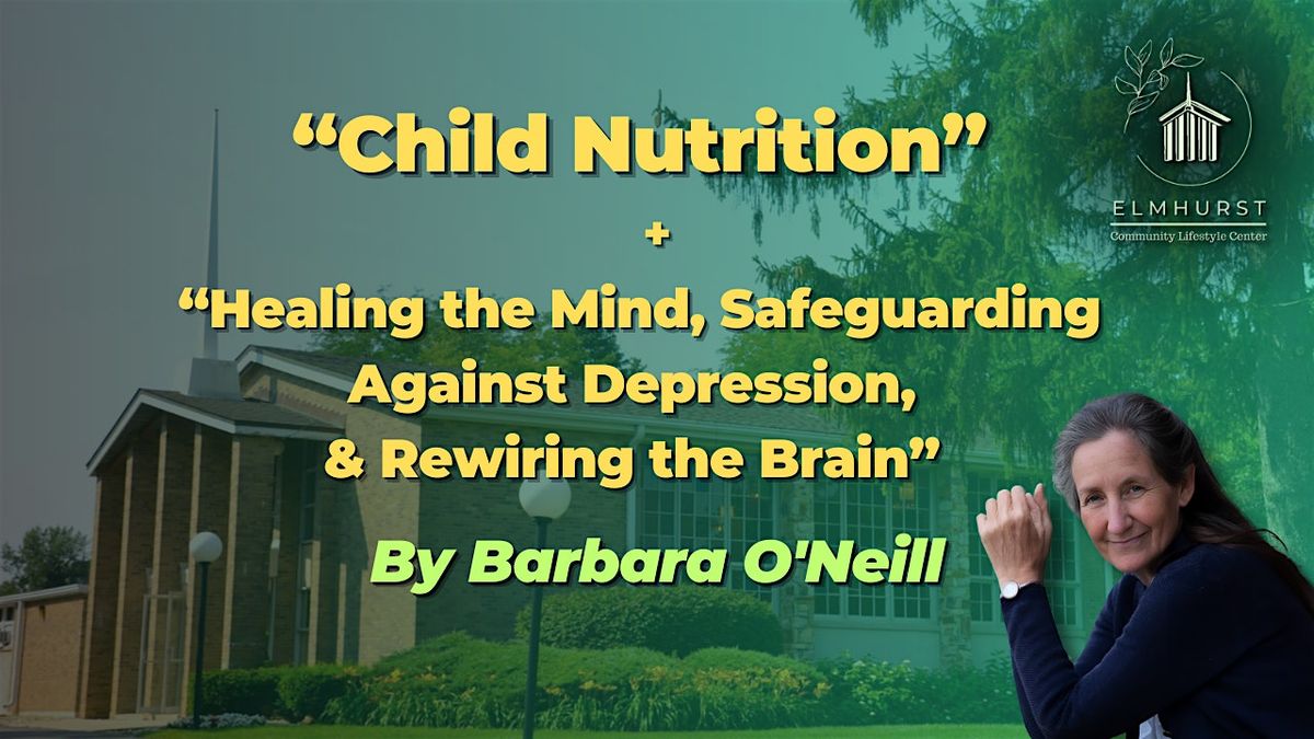 \u201cChild Nutrition\u201d & \u201cHealing the Mind, Safeguarding Against Depression"