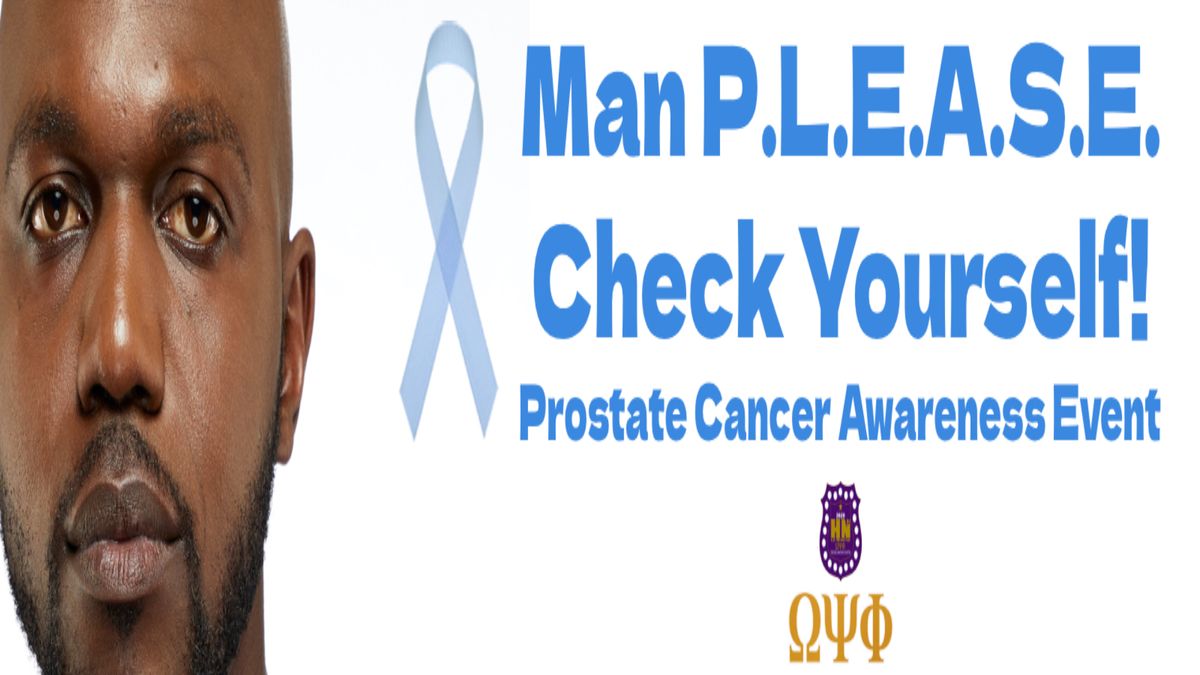 Man P.L.E.A.S.E., Check Yourself! Prostate Cancer Awareness Event