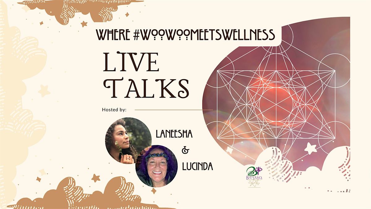 Live Talks | Where WooWoo Meets Wellness