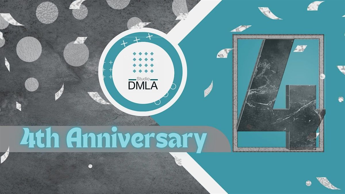 Studio DMLA 4th Anniversary