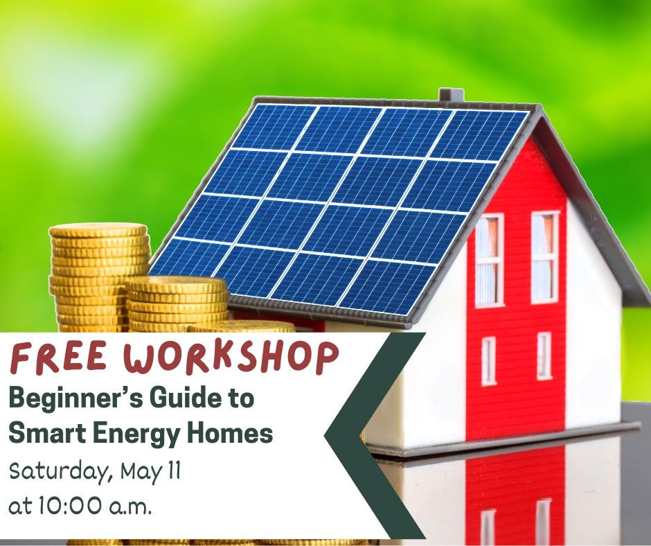 FREE WORKSHOP: Beginner's Guide to Smart Energy Homes