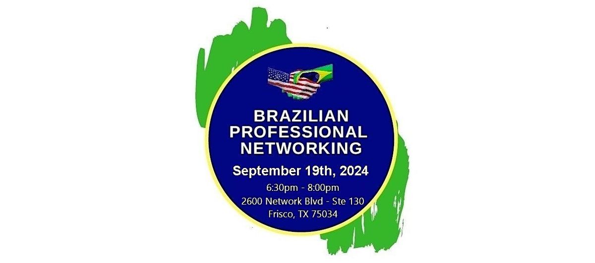 Brazilian Professional Networking in DFW - 8th Edition