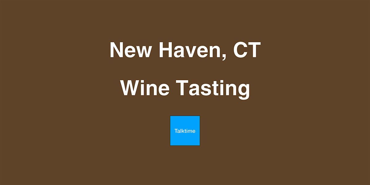 Wine Tasting - New Haven