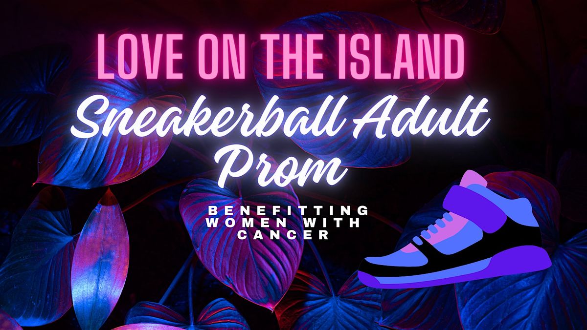 1st Annual Sneaker Ball Adult Prom Benefit for Supporting Women with Cancer