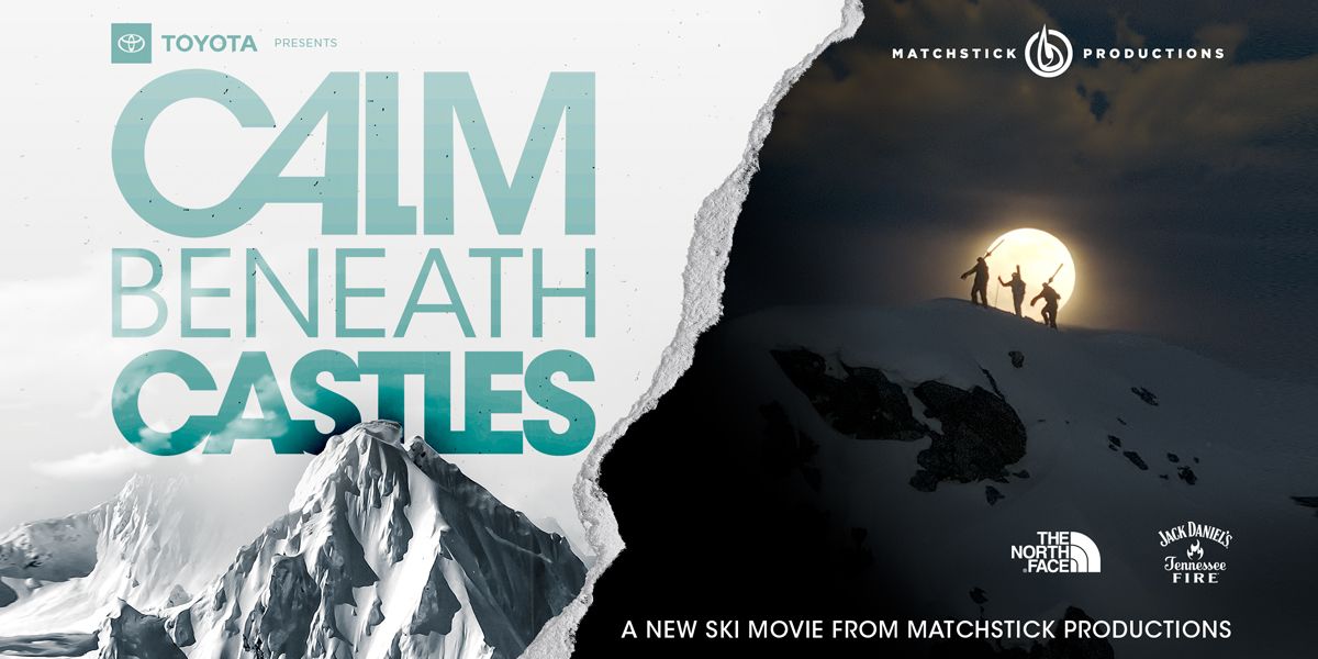 "Calm Beneath Castles" A New Ski Film From Matchstick Productions