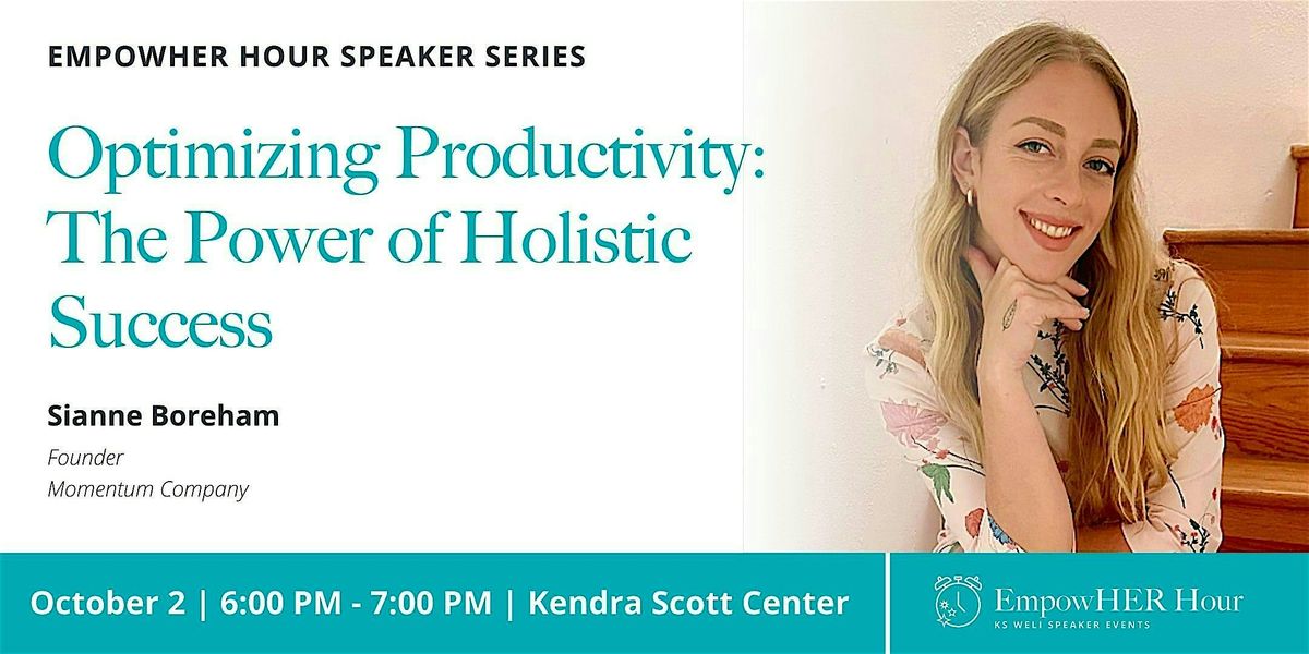 EmpowHER Hour: Optimizing Productivity: The Power of Holistic Success