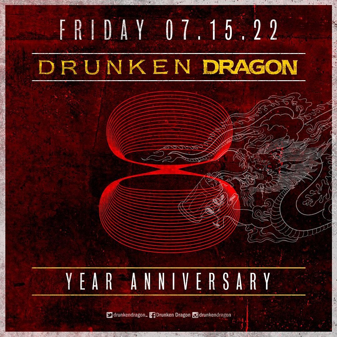 Drunken Dragon 8 Year Anniversary