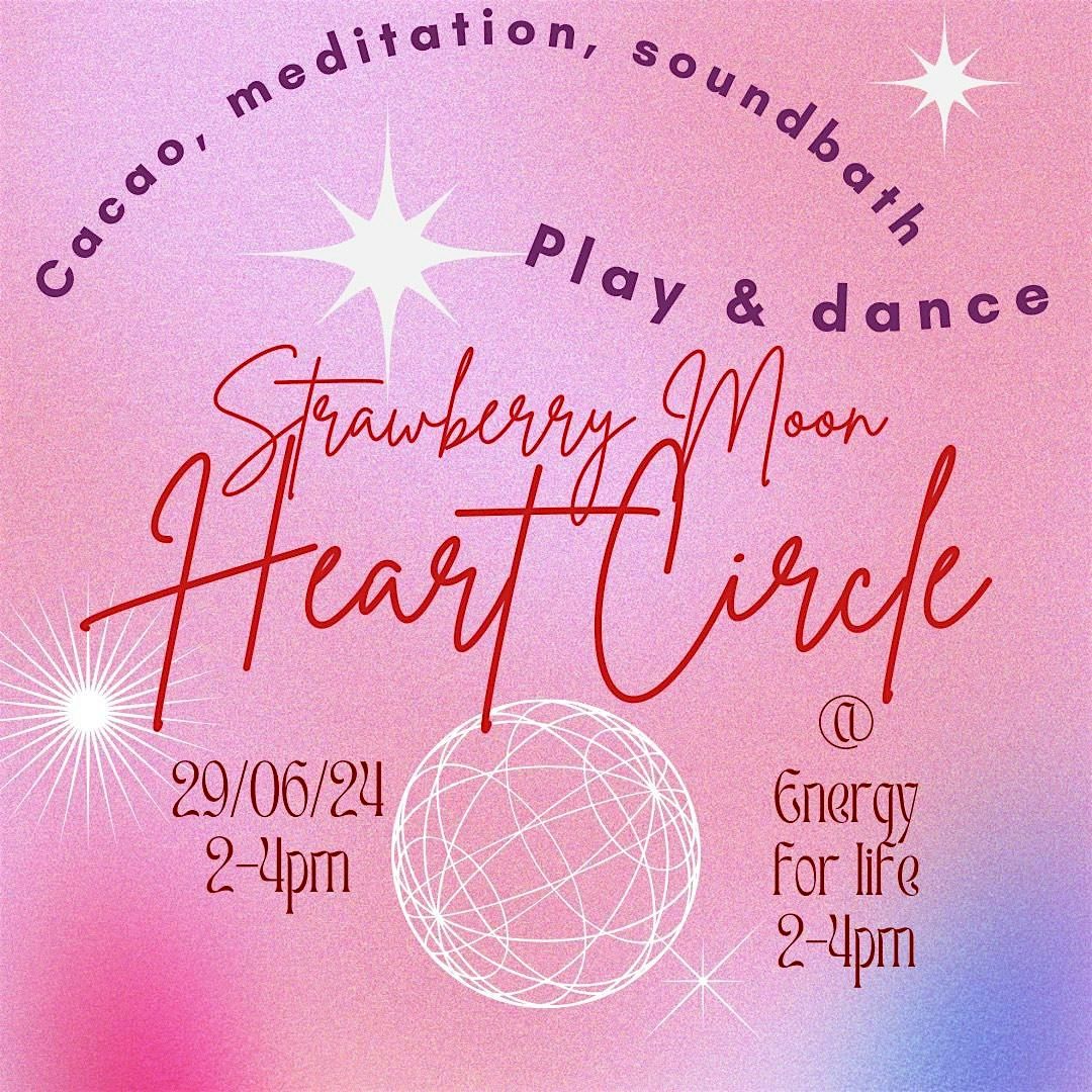 HEART CIRCLE - STRAWBERRY MOON w\/ cacao, play, dance & sound bath