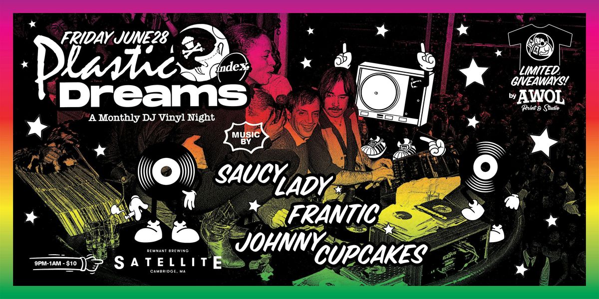 Plastic Dreams w\/ Saucy Lady, Frantic, Johnny Cupcakes