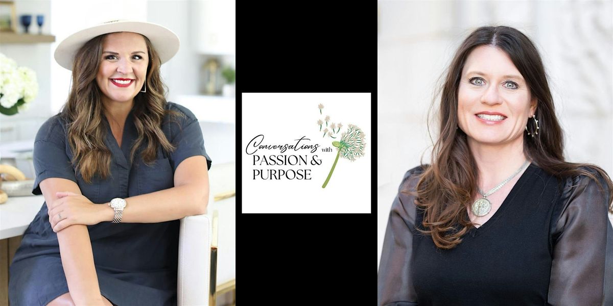 Conversations with Passion and Purpose with special guest, Carissa Miller