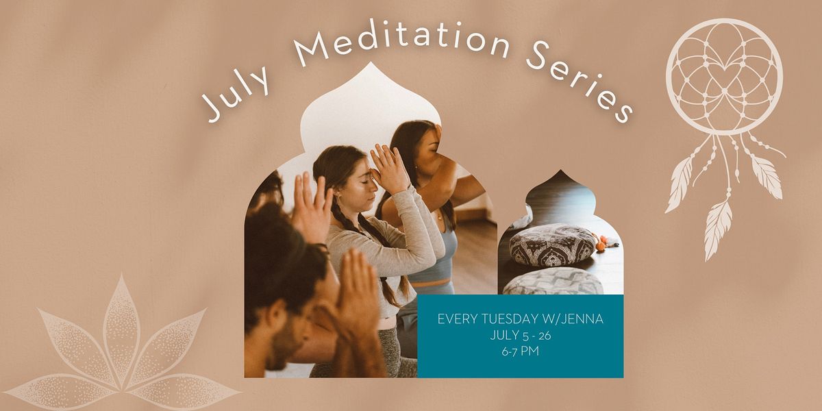 July Meditation Series