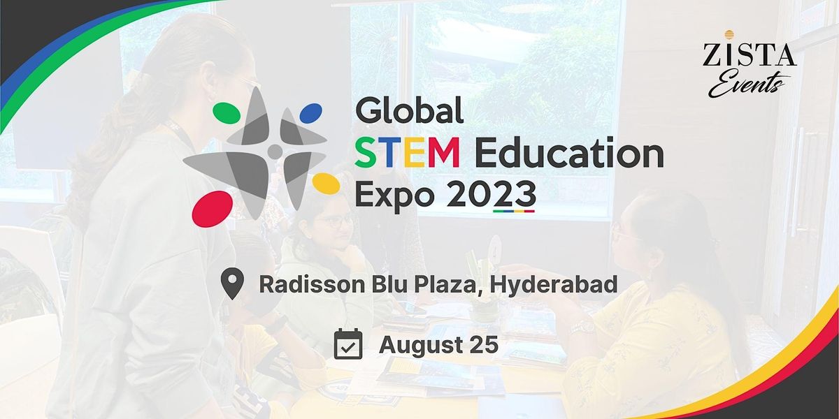 Global STEM Education Expo 2023 - Hyderabad